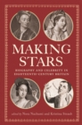 Image for Making stars  : biography and celebrity in eighteenth-century Britain