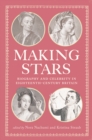 Image for Making Stars: Biography and Celebrity in Eighteenth-Century Britain