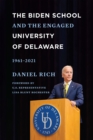 Image for The Biden School and the Engaged University of Delaware, 1961-2021