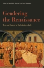 Image for Gendering the Renaissance: Text and Context in Early Modern Italy