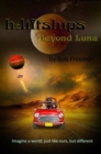 Image for H2LiftShips - Beyond Luna: Imagine a world, exactly like ours, but different