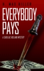 Image for Everybody Pays: A Cadillac Holland Mystery