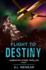 Image for Flight to Destiny (A Samantha Starr Thriller, Book 2)