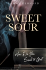 Image for Sweet or Sour: How Do You Smell to God?