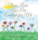 Image for Dear Lord, You Are Enough for Me