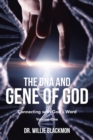Image for Dna And Gene Of God : Connecting With God&#39;s Word