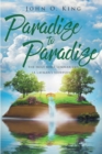 Image for Paradise to Paradise: The Holy Bible Summarized (A Layman&#39;s Viewpoint)