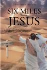 Image for Six Miles From Jesus