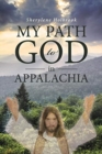 Image for MY PATH to GOD in APPALACHIA
