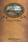 Image for The Dominion of Domino : History of A Queen