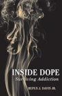 Image for Inside Dope : Surviving Addiction