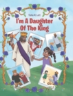 Image for I&#39;m A Daughter Of The King