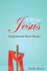 Image for I Write for Jesus: Inspirational Short Stories