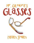 Image for Mr. Gilmore&#39;s Glasses