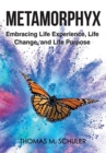 Image for Metamorphyx : Embracing Life Experience, Life Change and Life Purpose