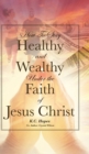 Image for How To Stay Healthy and Wealthy Under the Faith of Jesus Christ