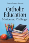 Image for Catholic Education : Mission And Challenges