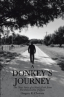 Image for Donkey&#39;s Journey: The True Story of a Man&#39;s Path from Worthlessness to Purpose