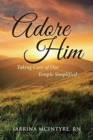 Image for Adore Him : Taking Care of Our Temple Simplified