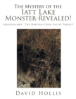 Image for Mystery of the Iatt Lake Monster-Revealed!: Squatchland - The Dartigo Creek Valley Project