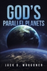 Image for God&#39;s Parallel Planets