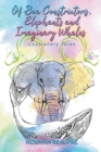 Image for Of Boa Constrictors, Elephants and Imaginary Whales : Cautionary Tales