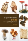 Image for El gran libro de las setas de Espana y Europa.