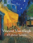 Image for Vincent Van Gogh - El Pintor Herido