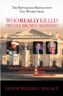 Image for Republican Revolution: The Wicked Seed Who Really Killed Nicole Brown Simpson?