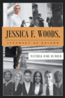 Image for Jessica F. Woods: Attorney of Record