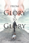 Image for From Glory to Glory: Inspirational Poems