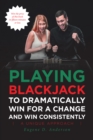 Image for Playing Blackjack To Dramatically Win For A Change and Win Consistently