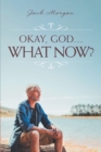Image for Okay, God... What Now?