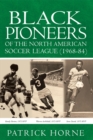 Image for Black Pioneers of the North American Soccer League (1968-84)