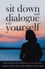 Image for Sit Down and Dialogue With Yourself: Understanding the Multiplicity of Our Self-States