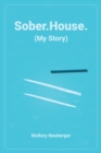 Image for Sober.House. (My Story)