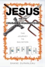 Image for Jesus and the Crusades Against Evil