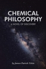 Image for Chemical Philosophy : A Novel of Discovery