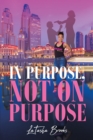Image for In Purpose, Not On Purpose