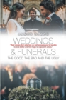 Image for Weddings and Funerals...The Good The Bad and the Ugly