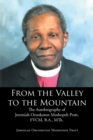 Image for From the Valley to the Mountain : The Autobiography of Jeremiah Oruokoton Moshopeh Pratt, FVCM, B.A., MTh.