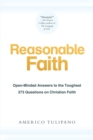 Image for Reasonable Faith: Open-Minded Answers to the Toughest 273 Questions on Christian Faith