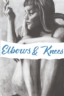 Image for Elbows &amp; Knees : Essays &amp; Plays