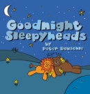 Image for Goodnight Sleepyheads : Wish the Beautiful Animals Sweet Dreams with this Cozy Bedtime Story