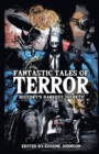Image for Fantastic Tales of Terror : History&#39;s Darkest Secrets