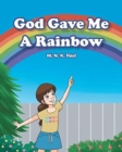 Image for God Gave Me A Rainbow