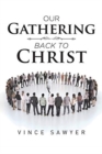 Image for Our Gathering Back to Christ