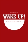 Image for WAKE UP!: A Forty-Day Bible Challenge