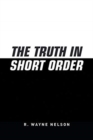 Image for The Truth in Short Order