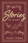 Image for Stories of Glory: Living the Story